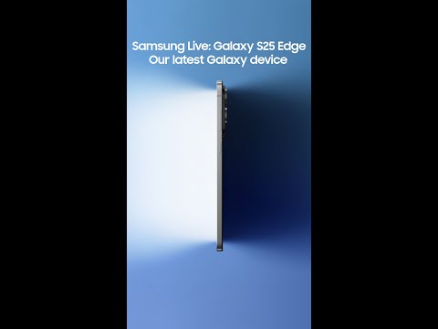 Samsung Live: Galaxy S25 Edge