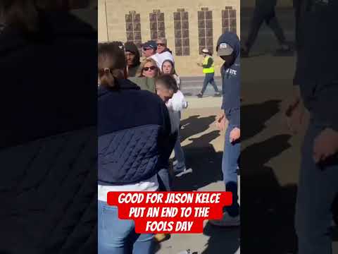 Good for jason kelce put an end to the fools day