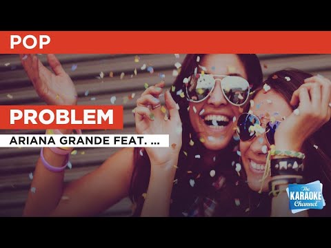 Problem : Ariana Grande feat. Iggy Azalea | Karaoke with Lyrics