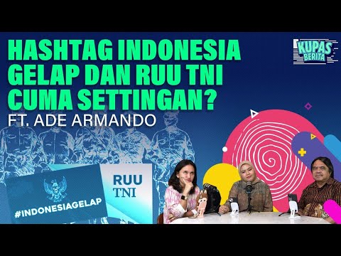 HASHTAG INDONESIA GELAP DAN RUU TNI CUMA SETTINGAN? I Kupas Berita Ft. Ade Armando