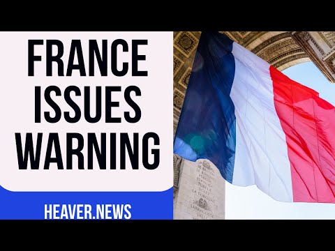 France Issues Urgent ALERT To Europe