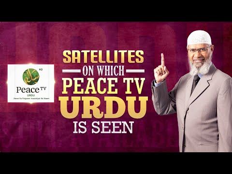 Satellites on which Peace TV Urdu is Seen - Dr Zakir Naik