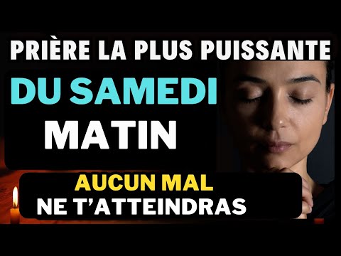 PRIERE DU MATIN SAMEDI 21 JUIN • PUISSANTE PRIERE