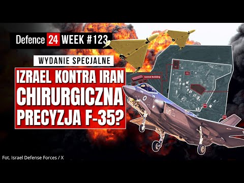 Wydanie specjalne: Izrael vs. Iran | Ataki F-35 | Defence24Week #123