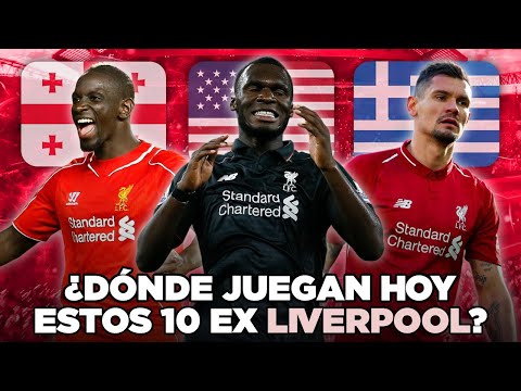 10 EX LIVERPOOL 'PERDIDOS' por el MUNDO