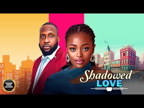 SHADOWED LOVE - RAY EMODI | SHANAY OKAWA | Nigerian Movie