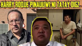 ARAY KO! HARRY ROQUE PINAPAUWI NI TATAY DIGONG DUTERTE from The Hague