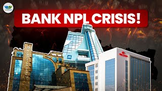 Rising Bad Loans (NPL) can lead Banks to CRISIS !