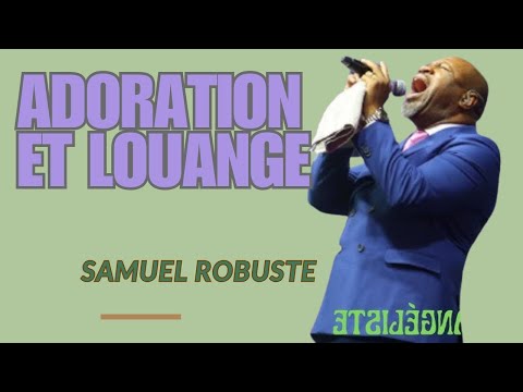 SEIGNEUR, SOIS EXALTÉ À JAMAIS || WORSHIP QUI FORTIFIE || ÉVANGÉLISTE SAMUEL ROBUSTE 🎶🙌