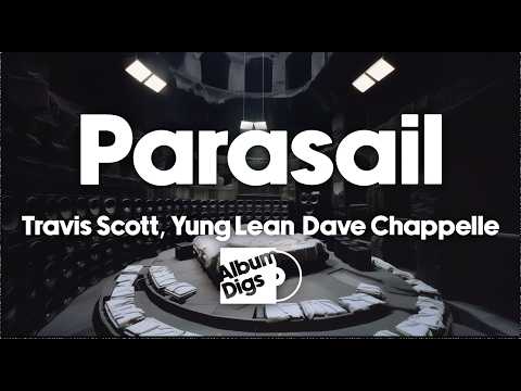 Travis Scott, Yung Lean, Dave Chappelle - Parasail [Visualizer]