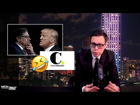 ¡El RIDÍCULO del diario El Colombiano por atacar a PETRO en la ONU! - #WALLYOPINA 