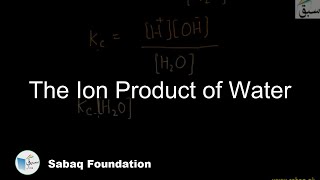 The Ion Product of Water