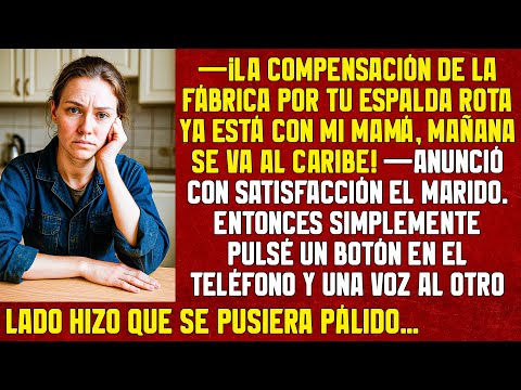 El marido, satisfecho, dio la noticia. Entonces simplemente pulsé un botón en el teléfono, y...