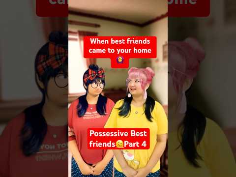 Possessive best friends Part 4🙆♀️#possessive #bestfriend #friendship #classmates #home #manjima