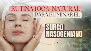 Rutina 100% NATURAL para eliminar el SURCO NASOGENIANO | Masaje lifting facial