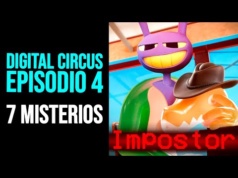 DIGITAL CIRCUS: 7 MISTERIOS del EPISODIO 4