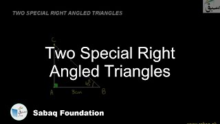 Two Special Right Angled Triangles