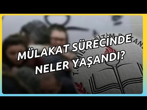 Mülakat Sürecinde Neler Yaşandı?