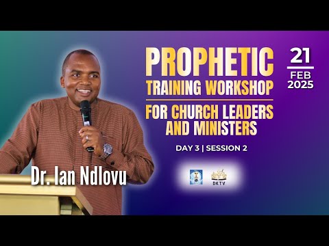 Prophetic Training Workshop for Church Leaders and Ministers | Day 3 - Session 2 | 21 February 2025