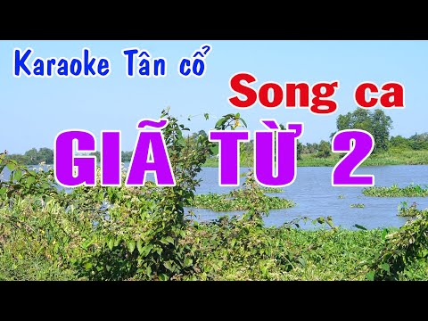 Karaoke tân cổ GIÃ TỪ 2 – SONG CA