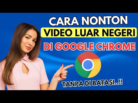 Cara Paling Gampang..!! Nonton Video Apa Saja di Google Chrome Tanpa di Batasi @Tutorial-Tips-Triks