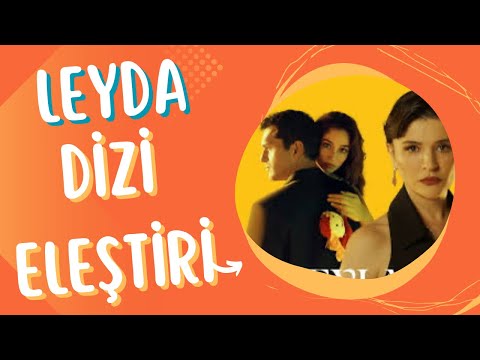 LEYLA DİZİ ELEŞTİRİSİ | DÜNYANIN EN SAÇMA DİZİSİ