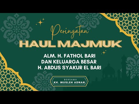 LIVE || PERINGATAN HAUL MAJMUK ALM. FATHOL BARI DAN KELUARGA BESAAR  H. ABDUS SYUKUR EL BARI