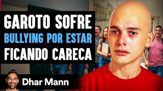 Adolescente Sofre Bullying Por Estar Ficando Careca | Dhar Mann Studios