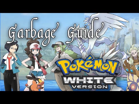 Garbage Guide To Pokemon White