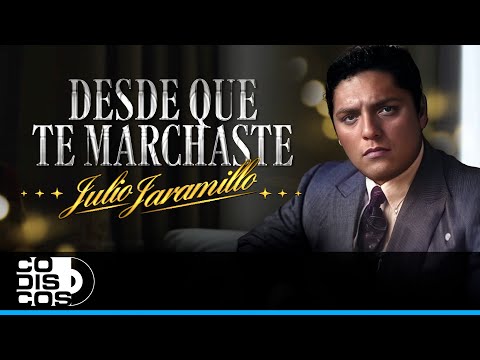 Desde Que Te Marchaste, Julio Jaramillo - Video