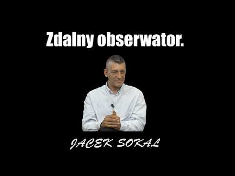 Zdalny obserwator. - Jacek Sokal