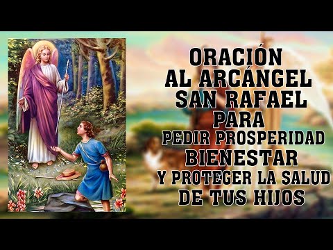 Oraci N Al Arc Ngel San Rafael Para Pedir Prosperidad Bienestar Y