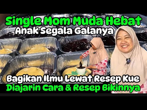 SINGLE MOM MUDA HEBAT SEMUA DEMI ANAK‼️BAGIKAN ILMU LEWAT RESEP COCOK & BUAT USAHA JUALAN KUE