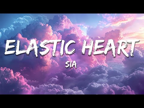 Sia - Elastic Heart (Lyrics)