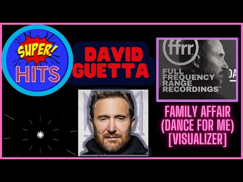 David Guetta – Family Affair (Dance For Me) [visualizer]