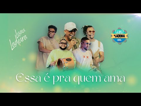 Samba da Ladeira - Essa É Pra Quem Ama | Luau do Ladeira (Vídeo Oficial)