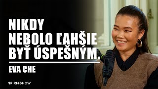 Nikdy nebolo ľahšie byť úspešným. | Eva Che | SPIRIT SHOW #27