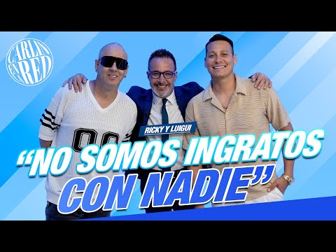 Ricky y Luigui: "No somos ingratos con nadie"