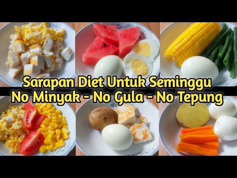 SARAPAN DIET UNTUK SEMINGGU NO MINYAK-NO GULA-NO TEPUNG.