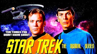 10 Things You Didn't Know About Star Trek The Original Series 