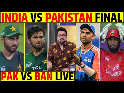 🔴FINAL MEIN PAKISTAN, INDIA VS PAKISTAN FINAL LOADING, PAK VS BAN ASIA CUP 2025 LIVE
