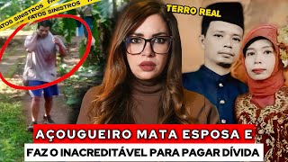 *CONTEÚDO CHOCANTE* AÇOUGUEIRO MATA ESPOSA e FAZ O INACREDITÁVEL para PAGAR DÍVIDA | +18