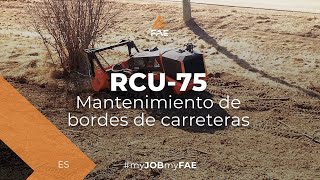Vídeo - FAE RCU-75 - Vehículo radiocontrolado con trituradora forestal limpia un borde de la carretera