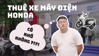 Thuê xe máy điện Honda CUV e: liệu có khó? Quy trình sẽ ra sao?