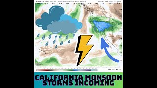 California Weather: Monsoon Moisture incoming, Heat, Fantasy Forecast!