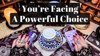 YOU’RE FACING A POWERFUL CHOICE. THIS MESSAGE CONFIRMS YOUR INTUITION WAS RIGHT ALL ALONG