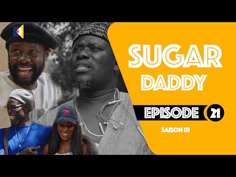 Serie - Sugar Daddy - Saison 3 - Ak Diop Fall - Episode 21