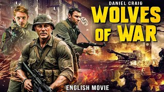 Daniel Craig & Liev Schreiber In WOLVES OF WAR - Blockbuster Action Thriller Full Movie In English