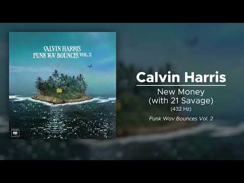 Calvin Harris - New Money (with 21 Savage) (432 Hz)