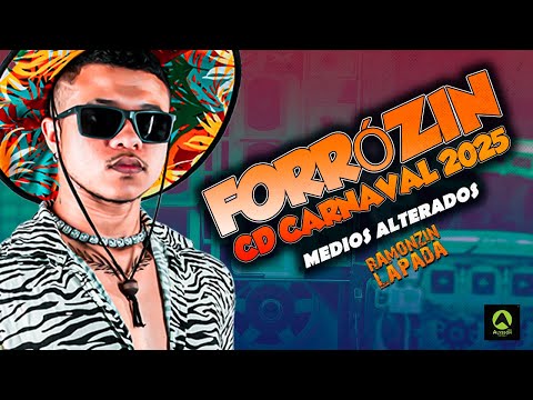 FORRÓZIN - FORRO 2025 | MEDIOS ALTERADOS 2025 - CD CARNAVAL 2025 - RAMONZIN LAPADA - PRA PAREDÃO